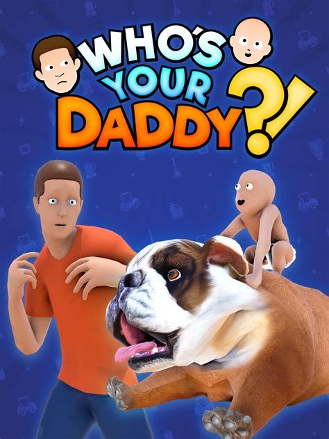 who's your daddy